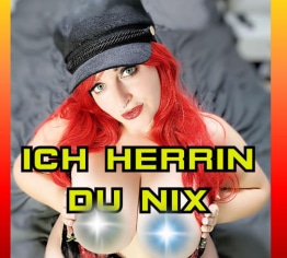 ICH HERRIN DU NIX