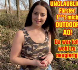 UNGLAUBLICH!! Förster fickt mich Outdoor AO! Da war ich wohl zu neugierig!