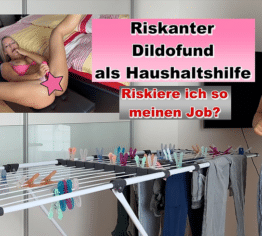 Dildofund im fremden Haushalt! Riskiere ich meinen Job?