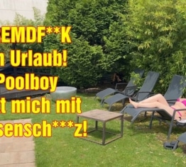 FREMDFICK im Urlaub! Poolboy fickt mich mit Riesenschwanz!