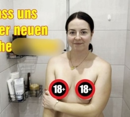 Lass uns in der neuen Dusche FICKEN!