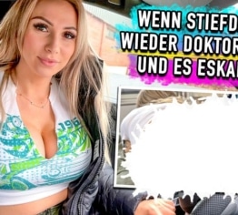 Wenn Stiefdaddy wieder Doktor spielt und es eskaliert